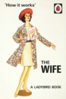 How it Works: The Wife - eBook