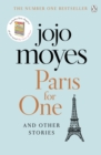 Paris for One and Other Stories : Discover the author of Me Before You, the love story that captured a million hearts - Book
