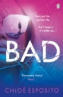 Bad : A gripping, dark and outrageously funny thriller - Book
