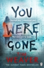 You Were Gone : The gripping Sunday Times bestseller from the author of No One Home - eBook