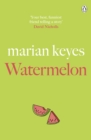 Watermelon : The riotously funny and tender novel from the million-copy bestseller - eBook