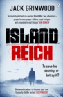 Island Reich : The atmospheric WWII thriller perfect for fans of Simon Scarrow and Robert Harris - Book
