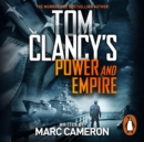 Tom Clancy's Power and Empire : INSPIRATION FOR THE THRILLING AMAZON PRIME SERIES JACK RYAN - eAudiobook