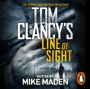 Tom Clancy's Line of Sight : THE INSPIRATION BEHIND THE THRILLING AMAZON PRIME SERIES JACK RYAN - eAudiobook