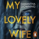 My Lovely Wife : The gripping Richard & Judy thriller that will give you chills this winter - eAudiobook