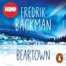 Beartown : From The New York Times Bestselling Author of A Man Called Ove - eAudiobook