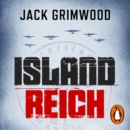 Island Reich : The atmospheric WWII thriller perfect for fans of Simon Scarrow and Robert Harris - eAudiobook