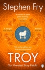 Troy : Our Greatest Story Retold - Book