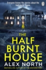 The Half Burnt House : The spine-tingling new thriller from the bestselling author of The Whisper Man - eBook