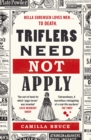 Triflers Need Not Apply : Be frightened of her. Secretly root for her. And watch history’s original female serial killer find her next victim. - eBook