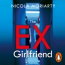The Ex-Girlfriend : The twisted dark thriller from the author of The Fifth Letter - eAudiobook