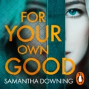 For Your Own Good : The most addictive psychological thriller you ll read this year - eAudiobook