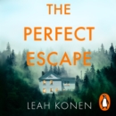 The Perfect Escape : The twisty psychological thriller that will keep you guessing until the end - eAudiobook