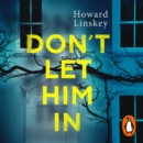 Don't Let Him In : The gripping psychological thriller that will send shivers down your spine - eAudiobook