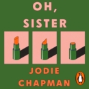 Oh, Sister : The powerful new novel from the author of Another Life - eAudiobook