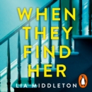 When They Find Her : An unputdownable thriller with a twist that will take your breath away - eAudiobook