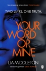 Your Word Or Mine : A shockingly twisty, gripping psychological thriller - Book