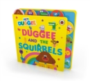 Hey Duggee: Duggee and the Squirrels : Tabbed Board Book - Book