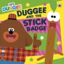 Hey Duggee: Duggee and the Stick Badge - Book