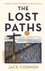 The Lost Paths : A History of How We Walk From Here To There - Book