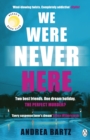 We Were Never Here : The addictively twisty Reese Witherspoon Book Club thriller soon to be a major Netflix film - eBook