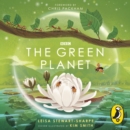 The Green Planet : For young wildlife-lovers inspired by David Attenborough's series - eAudiobook