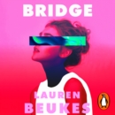 Bridge : The dazzling new novel from the author of Apple TV’s Shining Girls - eAudiobook