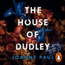 The House of Dudley : A New History of Tudor England. A TIMES Book of the Year 2022 - eAudiobook