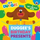 Hey Duggee: Duggee's Birthday Presents Lift-the-Flap - Book