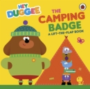 Hey Duggee: The Camping Badge : A Lift-the-Flap Book - Book