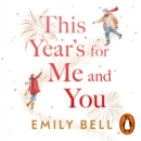 This Year's For Me and You : The heartwarming and uplifting story of love and second chances - eAudiobook