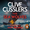 Clive Cussler's The Sea Wolves : Isaac Bell #13 - eAudiobook