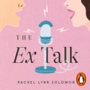 The Ex Talk : The perfect enemies-to-lovers TikTok sensation - eAudiobook