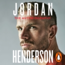 Jordan Henderson: The Autobiography : The must-read autobiography from Liverpool’s beloved captain - eAudiobook
