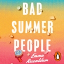 Bad Summer People : The scorchingly addictive summer must-read of 2023 - eAudiobook