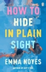 How to Hide in Plain Sight - Book