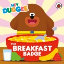 Hey Duggee: The Breakfast Badge - Book
