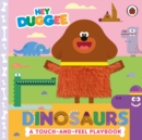 Hey Duggee: Dinosaurs : A Touch-and-Feel Playbook - Book
