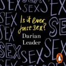 Is It Ever Just Sex? - eAudiobook
