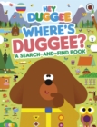 Hey Duggee: Where's Duggee? : A Search-and-Find Book - Book