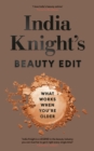 India Knight's Beauty Edit : What Works When You're Older - eBook