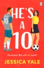 He's A 10 : The hot new football romance for fans of Sarah Adams and Amy Lea! - Book