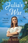 Julia's War : An emotional and gripping WW2 saga - Book