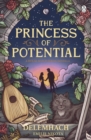 The Princess of Potential : Enter a world of cosy fantasy and heart-stopping romance - Book