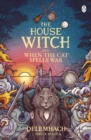 The House Witch and When The Cat Spells War : The perfect cosy fantasy romance for lovers of heartwarming stories - Book