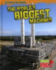 The World's Biggest Machines - Book