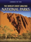 The World's Most Amazing National Parks - Book