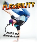 Flexibility : Stretch and Move Further! - Book