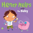 Henry Helps with the Baby - Book