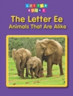 The Letter Ee: Animals That Are Alike - Book